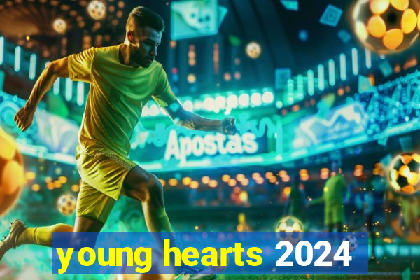 young hearts 2024